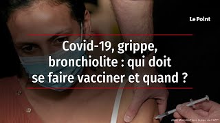 Covid19 grippe bronchiolite  qui doit se faire vacciner et quand [upl. by Aihsakal]