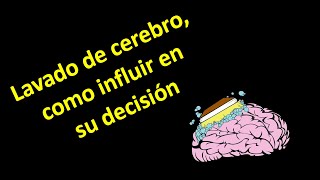 Lavado de cerebro como influir en su decisión [upl. by Cordeelia]