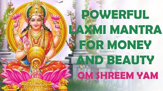 POWERFUL LAXMI MANTRA FOR MONEY AND BEAUTYOM SHREEM YAM  OM SHREEM YAM 108 TIMES BEAUTY MANTRA [upl. by Pelagia194]