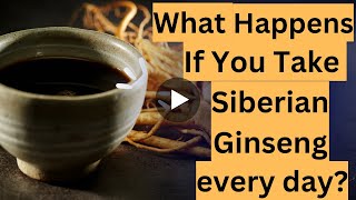 What Happens If You Take Siberian Ginseng every day [upl. by Renferd]