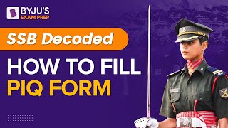 How to fill PIQ Form in the SSB  SSB Decoded  BYJUS Exam Prep [upl. by Killigrew]