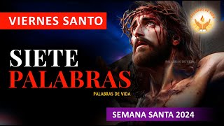 ORACION de VIERNES SANTO ✝️ LAS 7 PALABRAS Semana Santa 2024 [upl. by Enehs482]