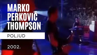 Thompson i Miroslav ŠkoroReci brate moj POLJUD 2002 [upl. by Steffane]