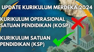 KSP KURIKULUM SATUAN PENDIDIKAN BUKAN KOSP UPDATE KURIKULUM MERDEKA 2024 [upl. by Margy]