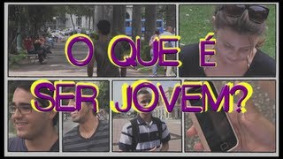 O que é ser jovem [upl. by Saffren]