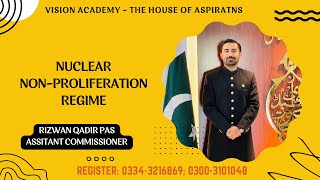 Understanding Nuclear NonProliferation Regime CSSPMS [upl. by Atirahs]