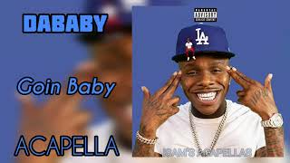 DaBaby  Goin Baby Acapella  133 BPM [upl. by Dracir]