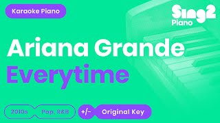 Ariana Grande  everytime Karaoke Piano [upl. by Eedrahc]