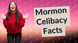 Are Mormons celibate until marriage [upl. by Adlev]