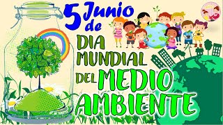 🌟DIA MUNDIAL DEL MEDIO AMBIENTE🌎5 de Junio [upl. by Clippard291]