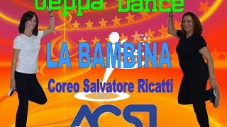 BALLO DI GRUPPO  LA BAMBINA  Coreografia Salvatore Ricatti [upl. by Hras]