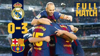 FULL MATCH Real Madrid 0  3 FC Barcelona 2017 When Barça stunned Real Madrid in ElClásico [upl. by Nallad105]