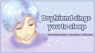 Boyfriend Sings You To Sleep M4A Singing Sleep Aid ASMR Boyfriend Soft Speaking [upl. by Winshell]