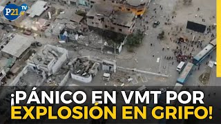 ¡Pánico en VMT por EXPLOSIÓN EN GRIFO [upl. by Johen687]