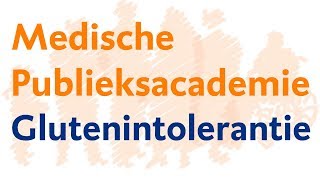 Medische Publieksacademie UMCG  Glutenintolerantie [upl. by Retla]