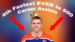 Connor McDavid is the 4th FASTEST Player EVER to reach 600 CAREER ASSISTS [upl. by Claudina]