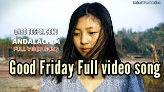 Andalachim  Good Friday song Official music video  Garo Gospel song  Rakari Production [upl. by Charlotte]