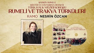 Nesrin Özcan  Ramo  Rumeli Ve Trakya Türküler [upl. by Lydia]