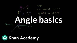 Angle basics  Angles and intersecting lines  Geometry  Khan Academy [upl. by Anatniuq]