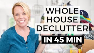 Whole House Declutter in Under 45 Minutes [upl. by Esiuol689]