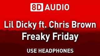 Lil Dicky ft Chris Brown  Freaky Friday  8D AUDIO [upl. by Asilrahc814]