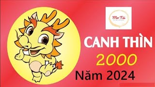 Tuổi Canh Thìn 2000 năm 2024 [upl. by Milburt534]