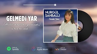 Nurgül Şahballı  Gelmedi Gelmedi Hilal Kaşlım Gelmedi ©1993 Official Audio [upl. by Fiore733]