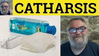 🔵 Catharsis Meaning  Cathartic Examples  Catharsis Defined  Cathartic Explained  Formal English [upl. by Raviv]