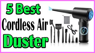 TOP 5 Best Cordless Air Duster Review 2024 [upl. by Fortin]