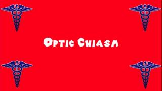 Pronounce Medical Words ― Optic Chiasm [upl. by Ayam]