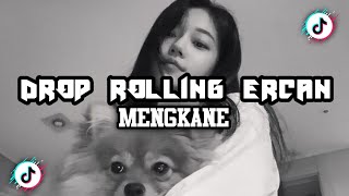 DROP ROLLING ERCAN MENGKANE  KUMON REMIX [upl. by Leirvag917]