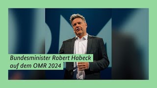 Bundesminister Robert Habeck auf dem OMR 2024 [upl. by Notlimah]