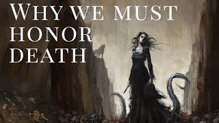 Why we must honor death [upl. by Haleeuqa]