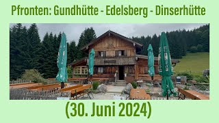 Pfronten Gundhütte  Edelsberg  Dinserhütte 30 Juni 2024 ￼ [upl. by Eanad]