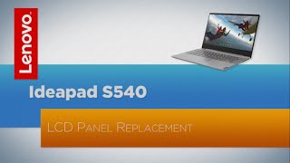 Lenovo ideapad S540 LCD Panel Replacement [upl. by Amando59]