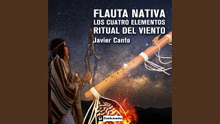 Flauta Nativa Los Cuatro Elementos Ritual del Viento Extended Mix [upl. by Oilasor]