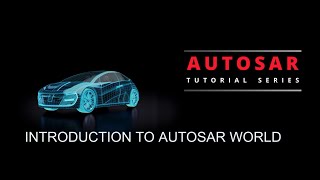 INTRODUCTION TO AUTOSAR  AUTOSAR VIDEO TUTORIALS [upl. by Rebeca]