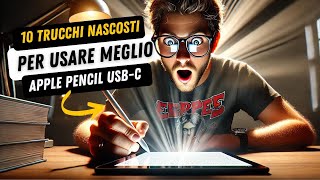 10 Trucchi nascosti per usare al meglio Apple Pencil USBC [upl. by Atnahs]