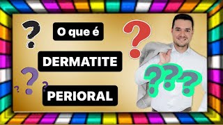 O que é DERMATITE PERIORAL [upl. by Nevah749]