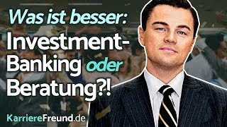 InvestmentBanking vs Unternehmensberatung Der große Vergleich [upl. by Tiphani]