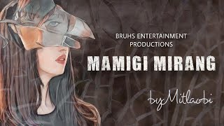 Mamigi Mirang –Full Anu Mutum  Mitlaobi [upl. by Icaj578]