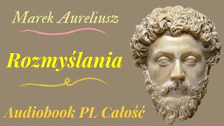 Rozmyślania Marek Aureliusz Audiobook PL Całość [upl. by Leone231]