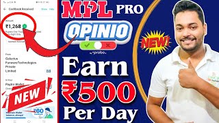 MPL Opinio se paise Kaise kamaye  Earn ₹500 Per Day By Shareing Your Opinion  MPL Pro Opinion [upl. by Ttelrahc]