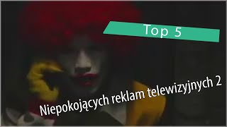 Top 5 Niepokojących reklam telewizyjnych 2 [upl. by Lorna]