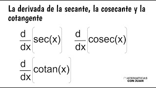 DERIVADA DE LA SECANTE LA COSECANTE Y LA COTANGENTE Técnicas de derivación [upl. by Narton222]