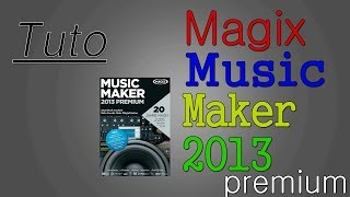 ¤TUTO DEBUTANTS utilisation de magix music maker 2013¤ [upl. by Gifferd327]