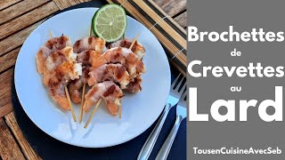 BROCHETTES de CREVETTES au LARD Tous en cuisine avec Seb [upl. by Nolan]