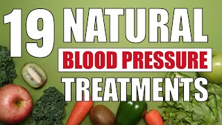 19 Natural High Blood Pressure Treatments [upl. by Nerti]