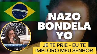 NAZO BONDELA YO  BR  JE TE PRIE  EU TE IMPLORO MEU SENHOR [upl. by Motteo688]