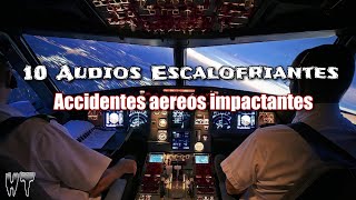 10 GRABACIONES de AUDIO mas ESCALOFRIANTES en ACCIDENTES AEREOS  CAJAS NEGRAS ACCIDENTES de AVIONES [upl. by Hausmann]